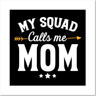 My squad calls me mom Posters and Art